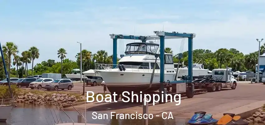 Boat Shipping San Francisco - CA